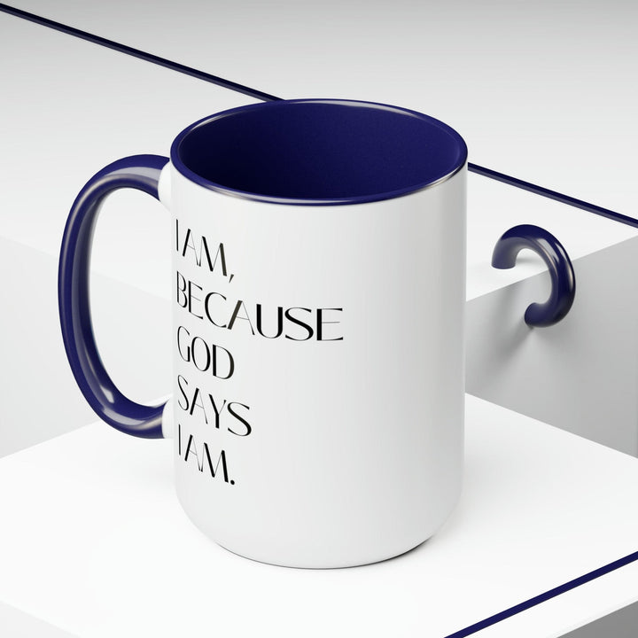 Accent Ceramic Coffee Mug 15oz - Say it Soul i am Because God Says