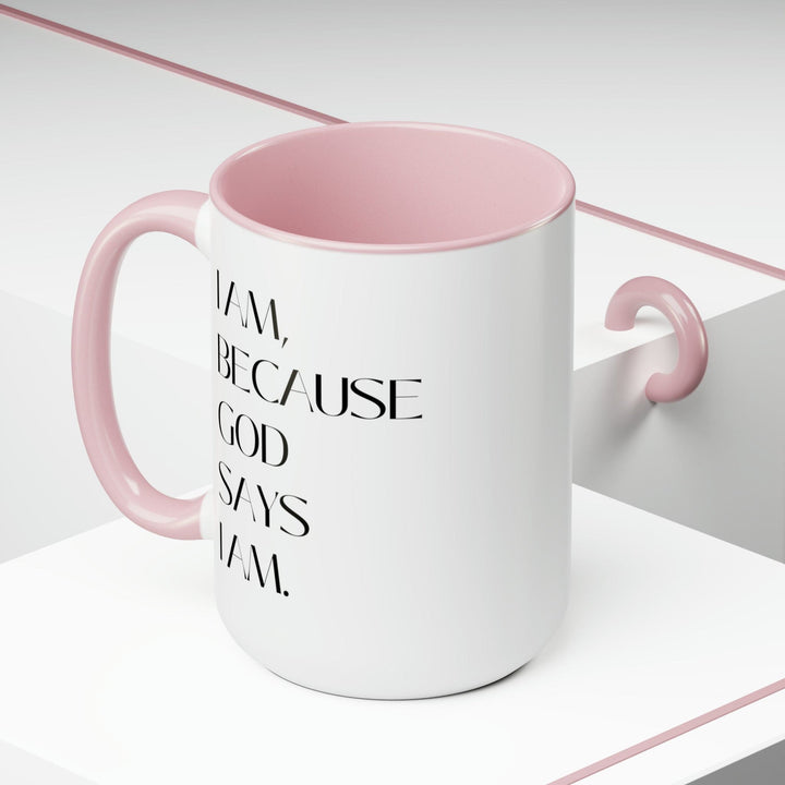 Accent Ceramic Coffee Mug 15oz - Say it Soul i am Because God Says