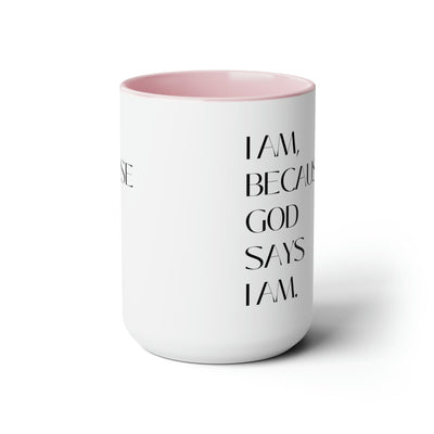 Accent Ceramic Coffee Mug 15oz - Say It Soul i Am Because God Says