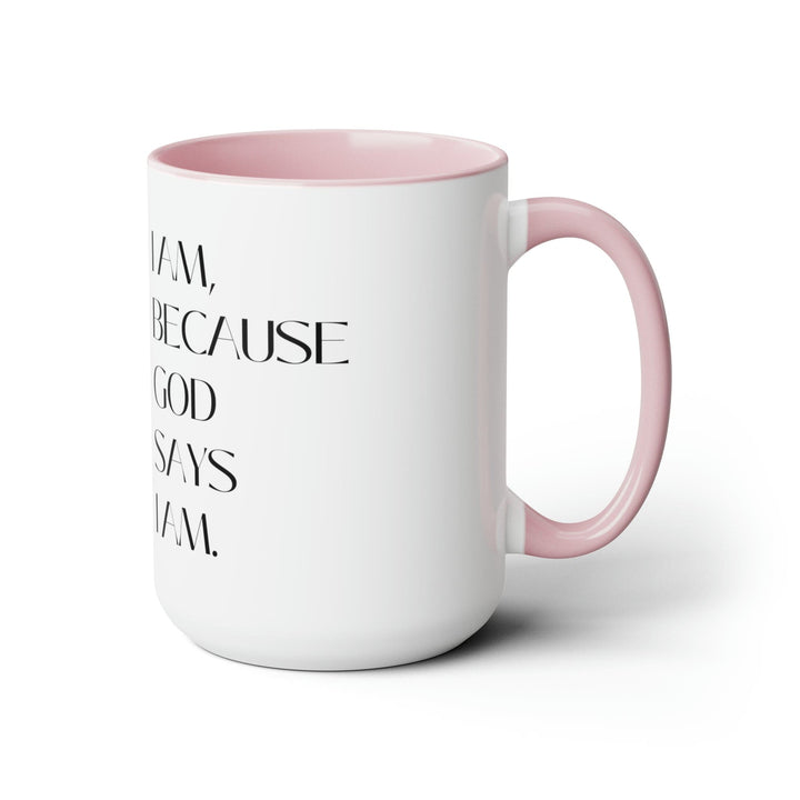 Accent Ceramic Coffee Mug 15oz - Say it Soul i am Because God Says