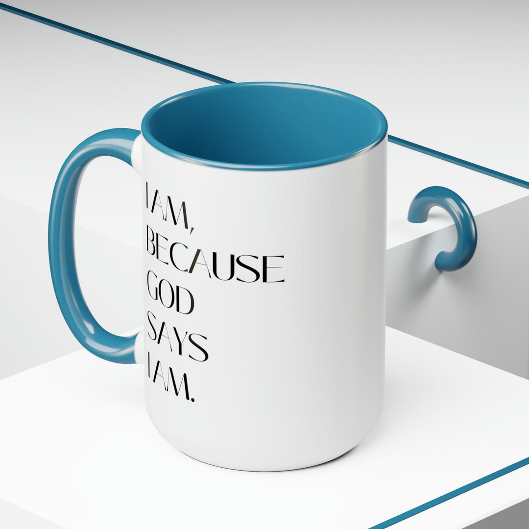 Accent Ceramic Coffee Mug 15oz - Say it Soul i am Because God Says