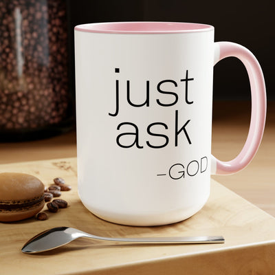 Accent Ceramic Coffee Mug 15oz - Say It Soul ’just Ask-god’ Statement Shirt