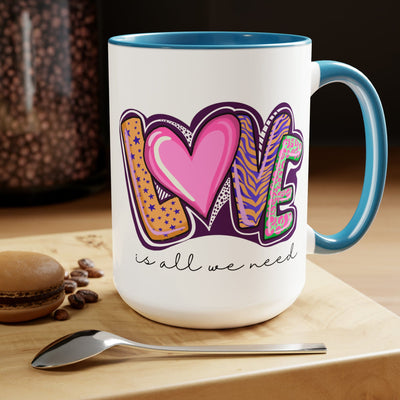 Accent Ceramic Coffee Mug 15oz - Say It Soul - Love Is All We Need - Mug