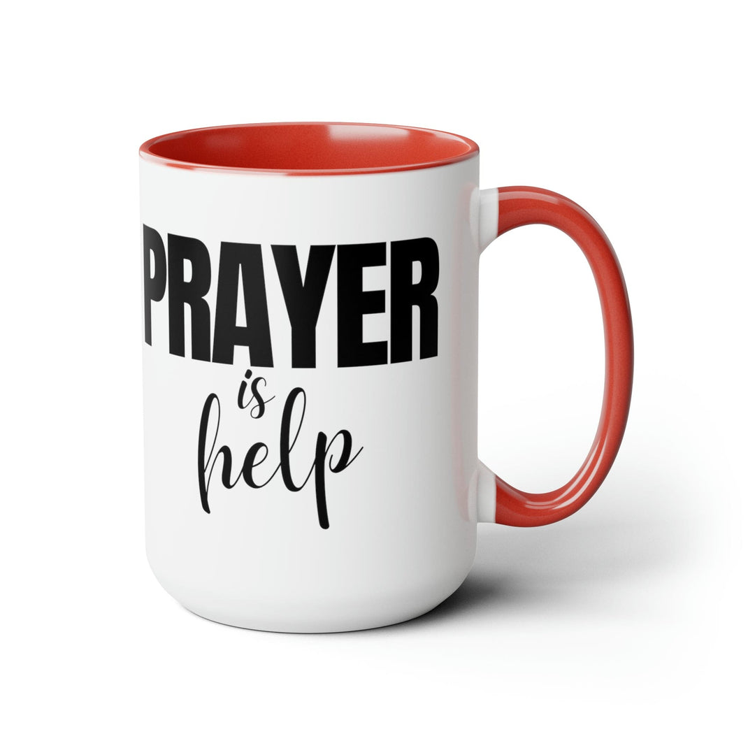 Accent Ceramic Coffee Mug 15oz - Say it Soul - Prayer is Help Inspirational