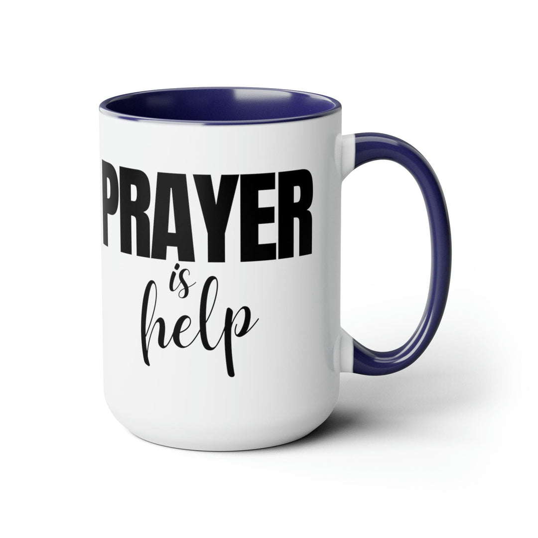 Accent Ceramic Coffee Mug 15oz - Say it Soul - Prayer is Help Inspirational