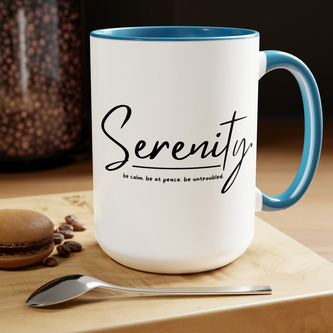 Accent Ceramic Coffee Mug 15oz - Serenity - Be Calm Be At Peace Be Untroubled