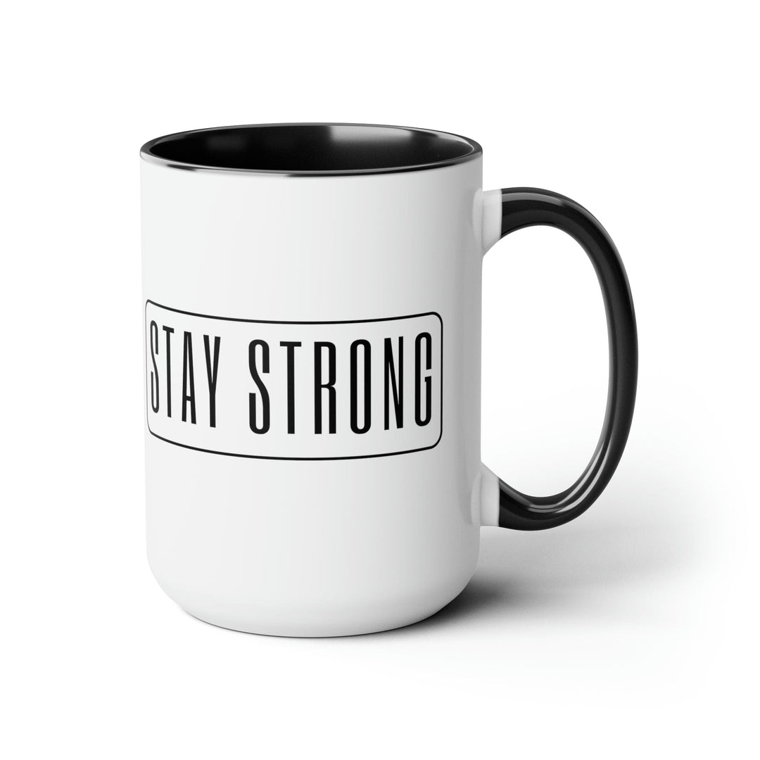 Accent Ceramic Coffee Mug 15oz - Stay Strong - Motivational Affirmation - Black