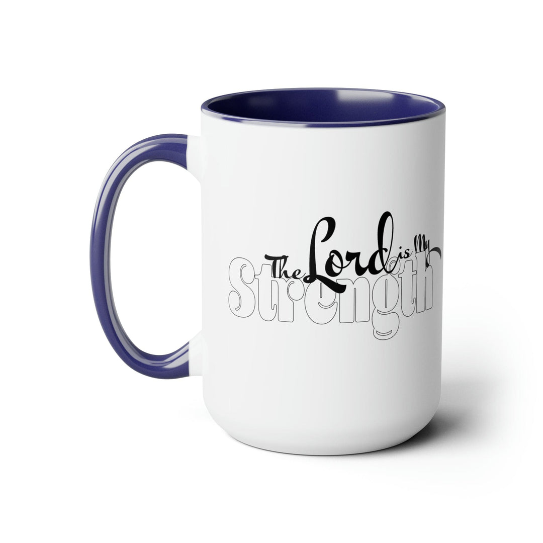 Accent Ceramic Coffee Mug 15oz - The Lord Is My Strength Black And White