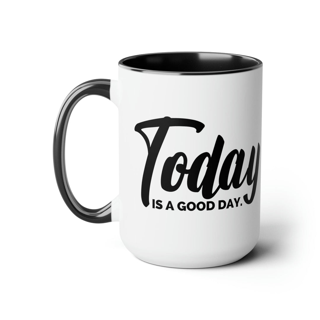 Accent Ceramic Coffee Mug 15oz - Today is a Good Day Black Illustration