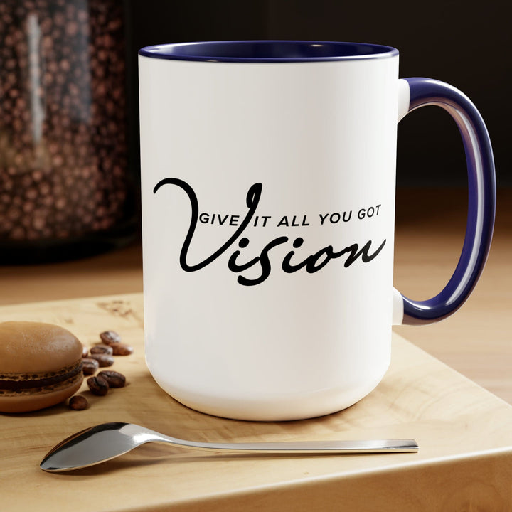 Accent Ceramic Coffee Mug 15oz - Vision - Give it All you Got Black