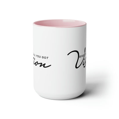 Accent Ceramic Coffee Mug 15oz - Vision - Give It All You Got Black