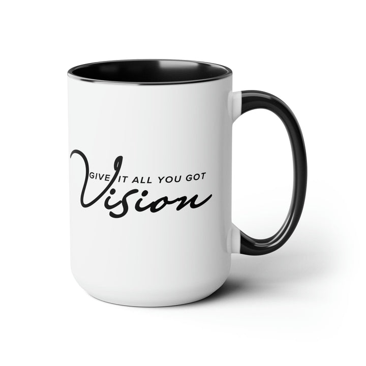 Accent Ceramic Coffee Mug 15oz - Vision - Give it All you Got Black