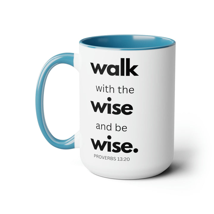 Accent Ceramic Coffee Mug 15oz - Walk With The Wise And Be Wise Black