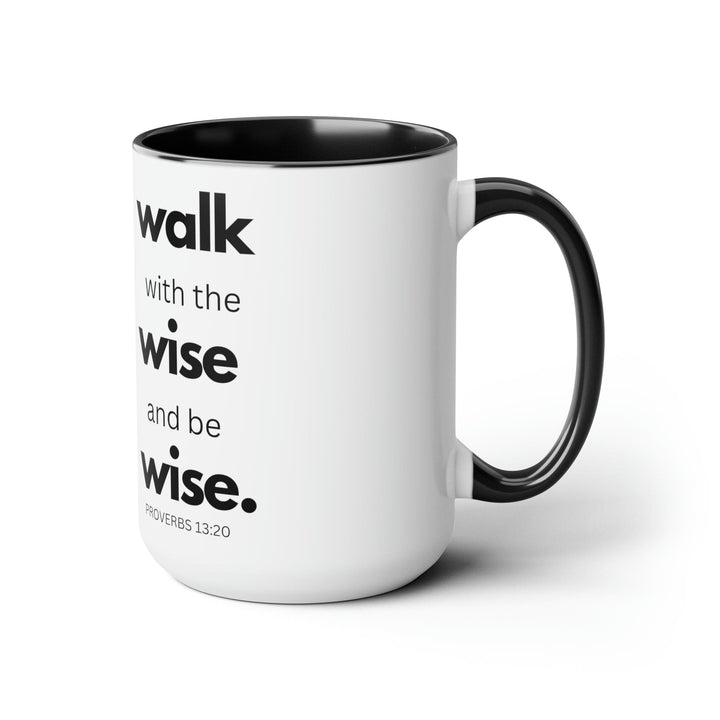 Accent Ceramic Coffee Mug 15oz - Walk With The Wise And Be Wise Black