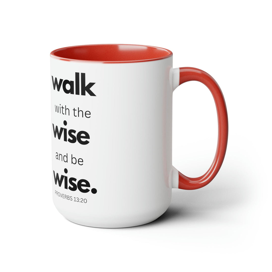 Accent Ceramic Coffee Mug 15oz - Walk With The Wise And Be Wise Black