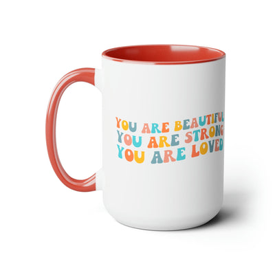 Accent Ceramic Coffee Mug 15oz - You Are Beautiful Strong Loved Inspiration