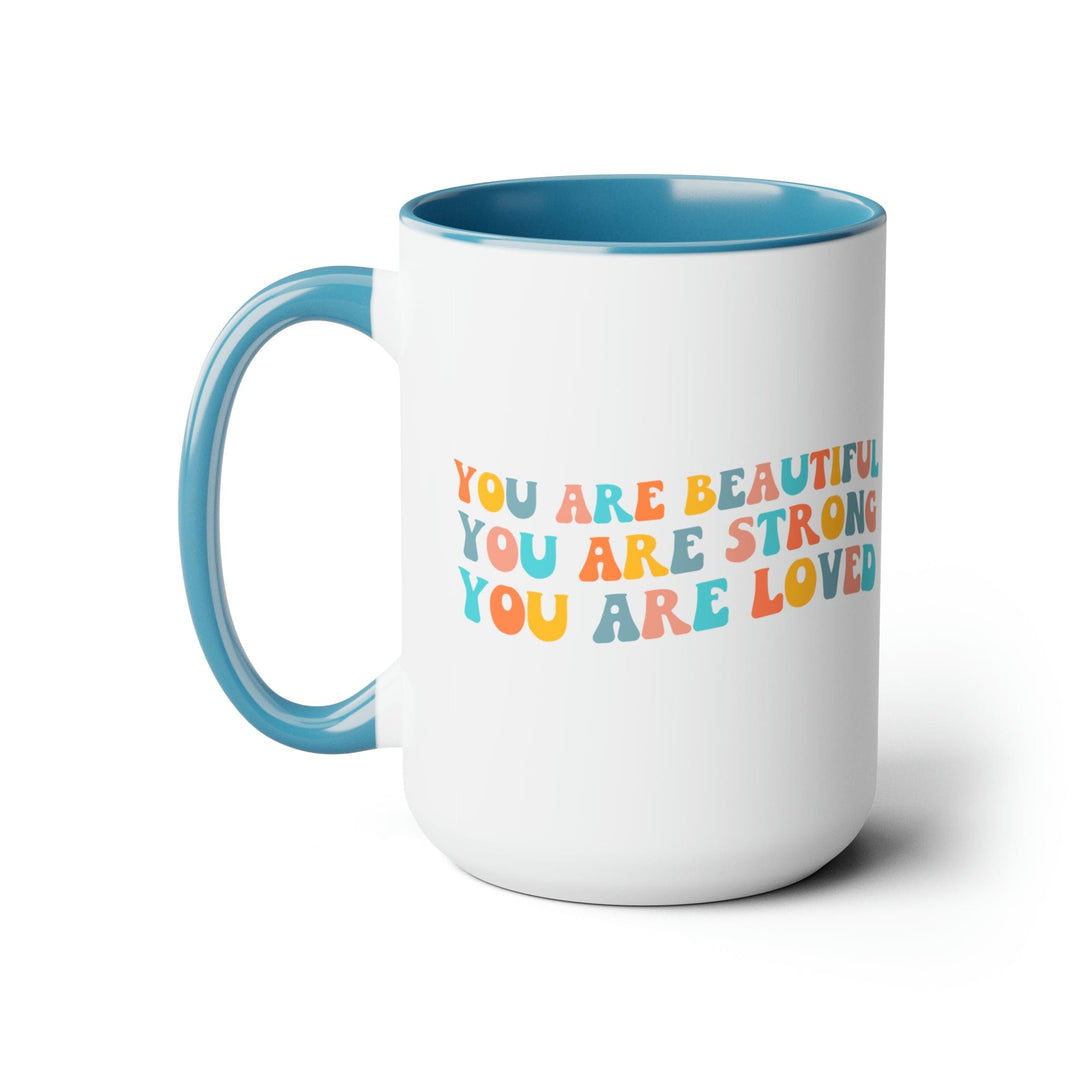 Accent Ceramic Coffee Mug 15oz - you are Beautiful Strong Loved Inspiration