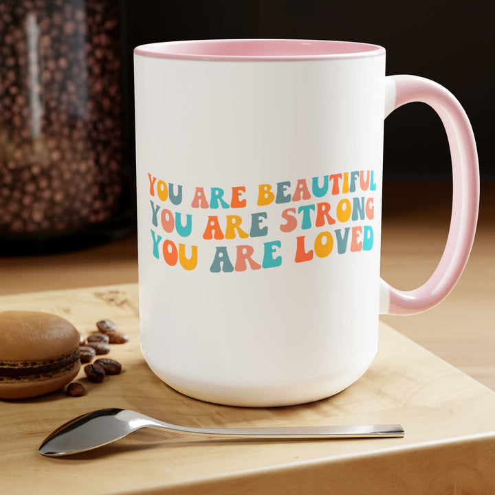 Accent Ceramic Coffee Mug 15oz - you are Beautiful Strong Loved Inspiration