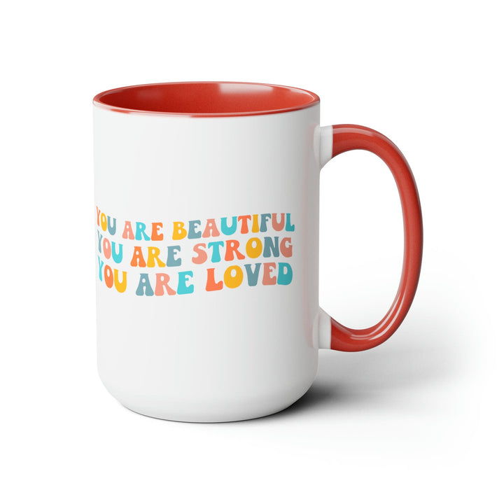 Accent Ceramic Coffee Mug 15oz - you are Beautiful Strong Loved Inspiration