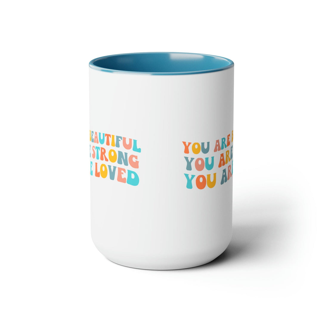 Accent Ceramic Coffee Mug 15oz - you are Beautiful Strong Loved Inspiration