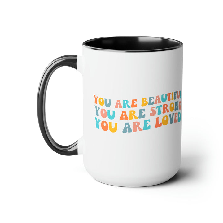 Accent Ceramic Coffee Mug 15oz - you are Beautiful Strong Loved Inspiration