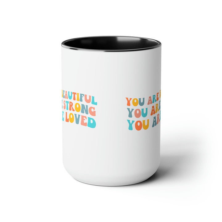 Accent Ceramic Coffee Mug 15oz - you are Beautiful Strong Loved Inspiration