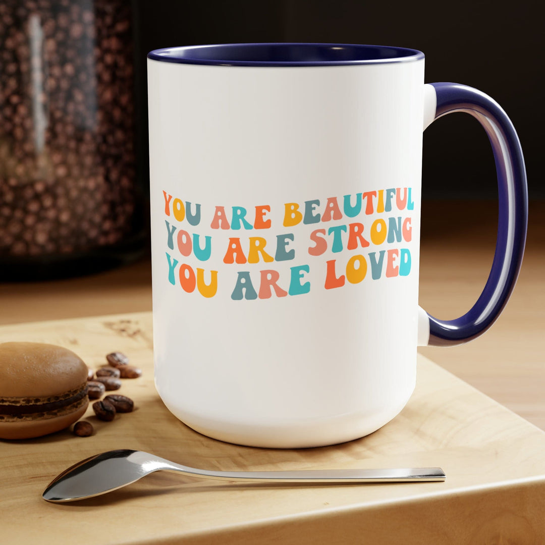 Accent Ceramic Coffee Mug 15oz - you are Beautiful Strong Loved Inspiration