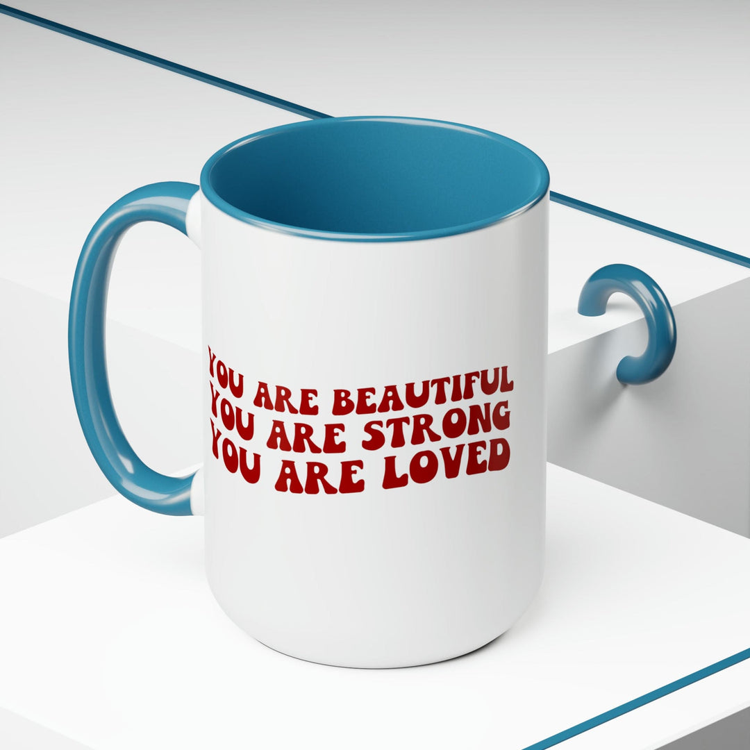 Accent Ceramic Coffee Mug 15oz - you are Beautiful Strong Loved Inspiration