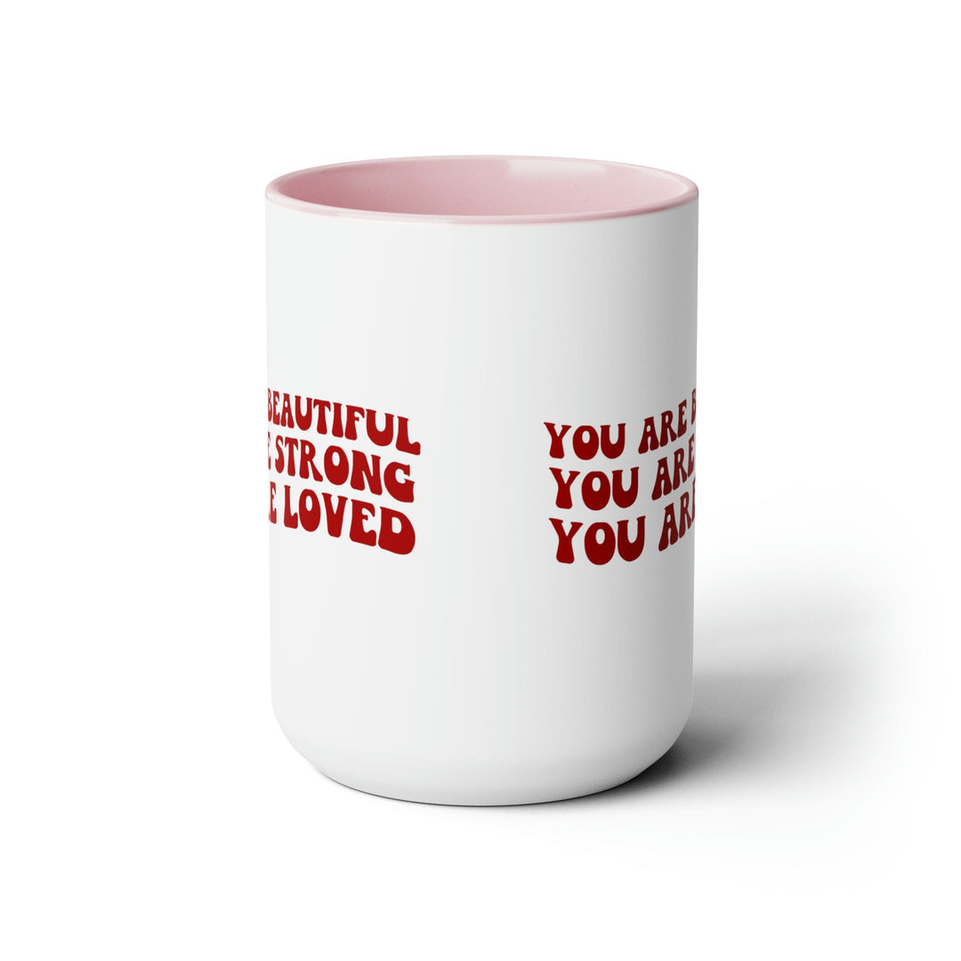 Accent Ceramic Coffee Mug 15oz - you are Beautiful Strong Loved Inspiration