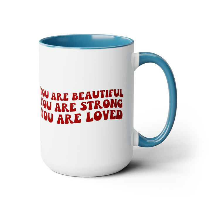 Accent Ceramic Coffee Mug 15oz - you are Beautiful Strong Loved Inspiration