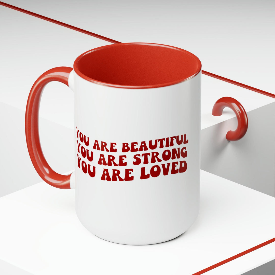 Accent Ceramic Coffee Mug 15oz - you are Beautiful Strong Loved Inspiration