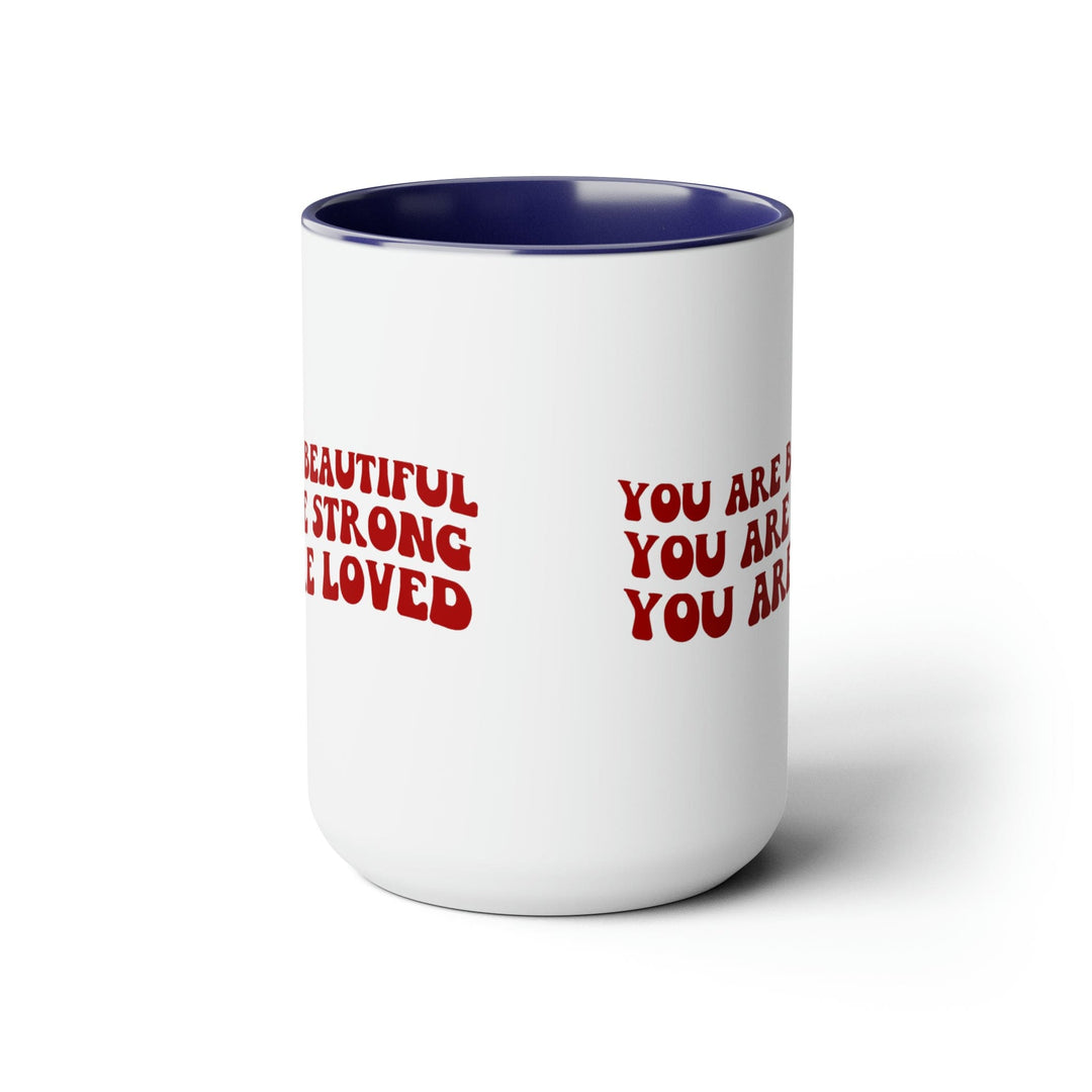 Accent Ceramic Coffee Mug 15oz - you are Beautiful Strong Loved Inspiration