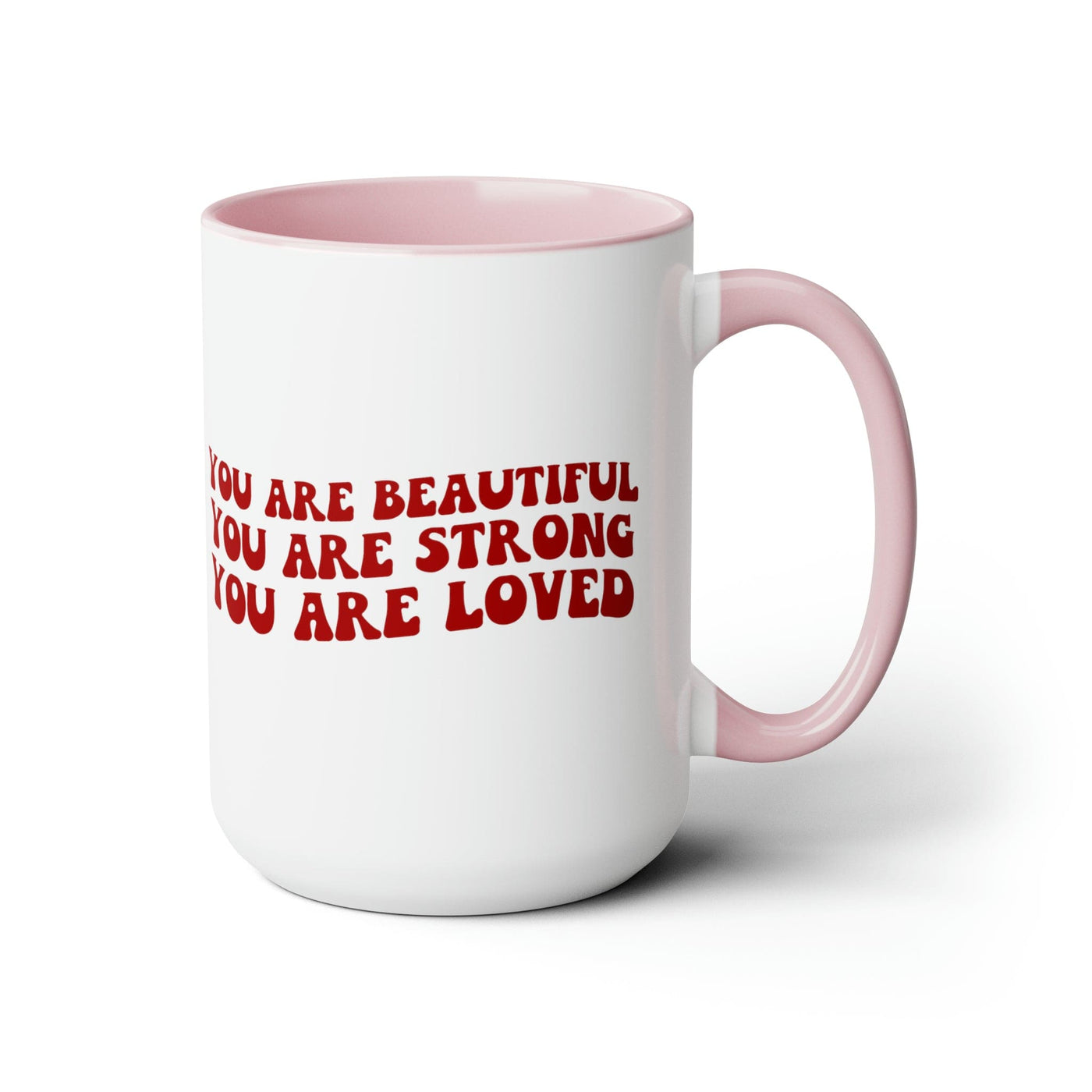Accent Ceramic Coffee Mug 15oz - You Are Beautiful Strong Loved Inspiration