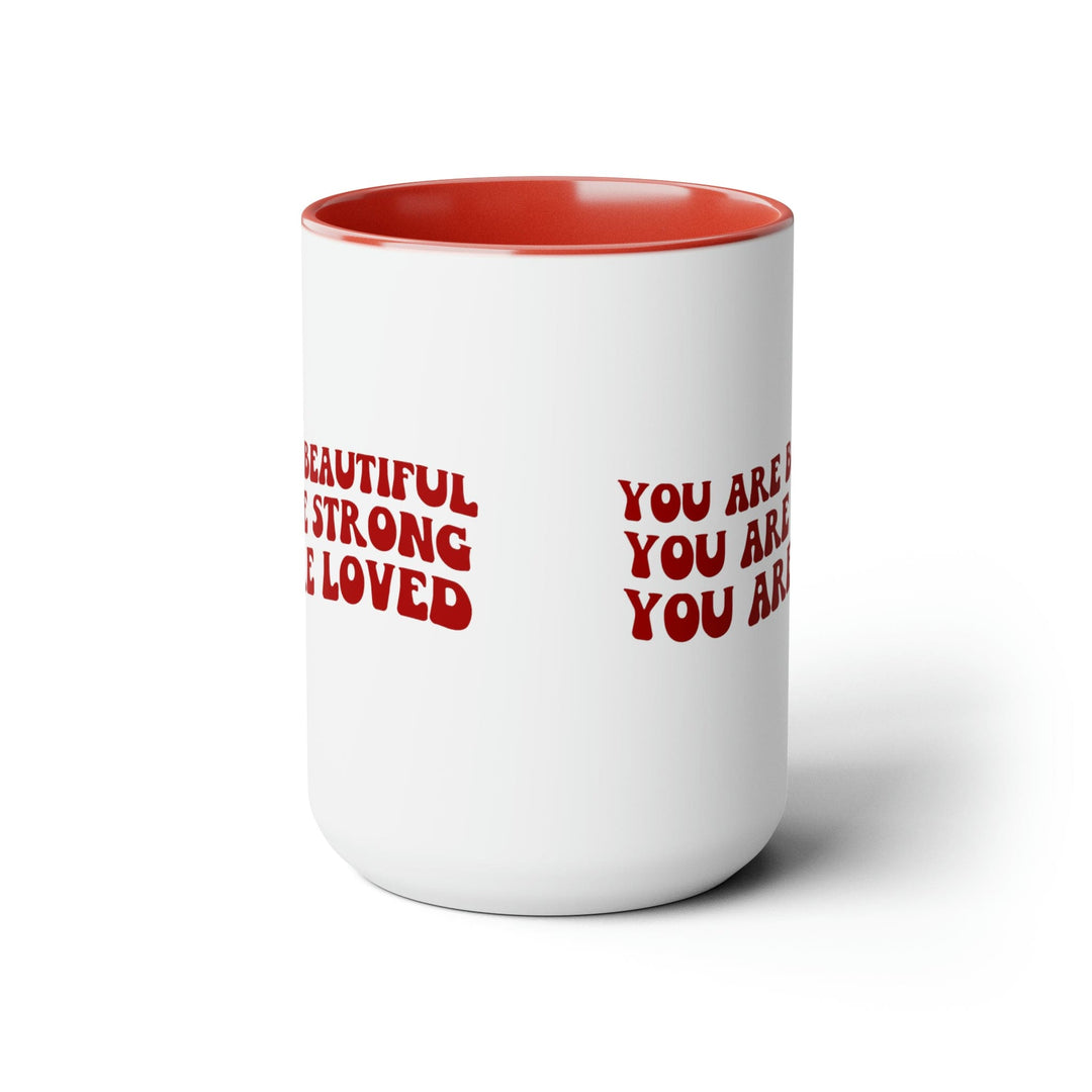 Accent Ceramic Coffee Mug 15oz - you are Beautiful Strong Loved Inspiration