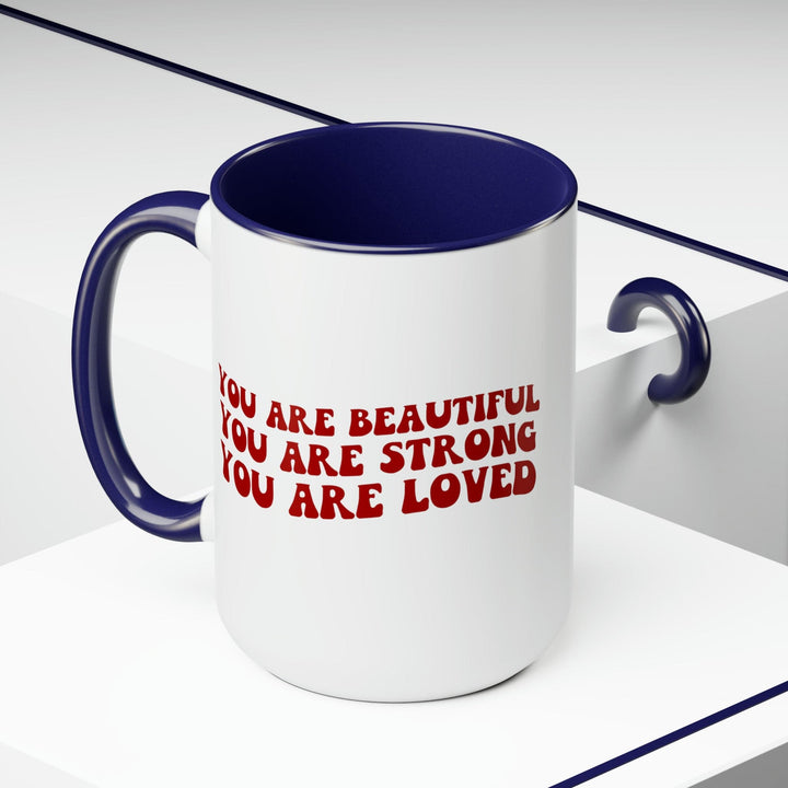 Accent Ceramic Coffee Mug 15oz - you are Beautiful Strong Loved Inspiration