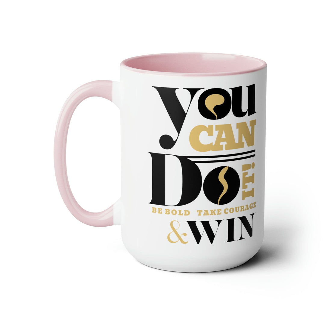 Accent Ceramic Coffee Mug 15oz - you can do it be Bold Take Courage Win