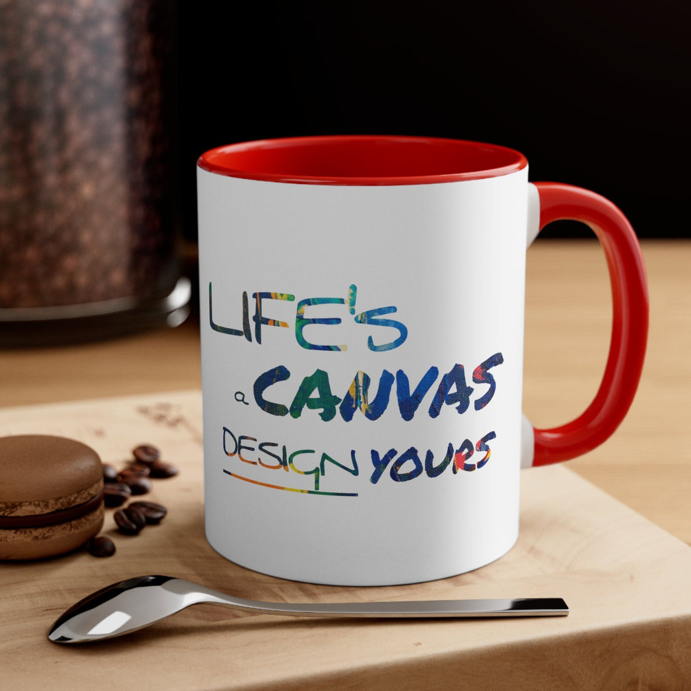 Accent Ceramic Mug 11oz Life’s a Canvas Design Yours - Motivational