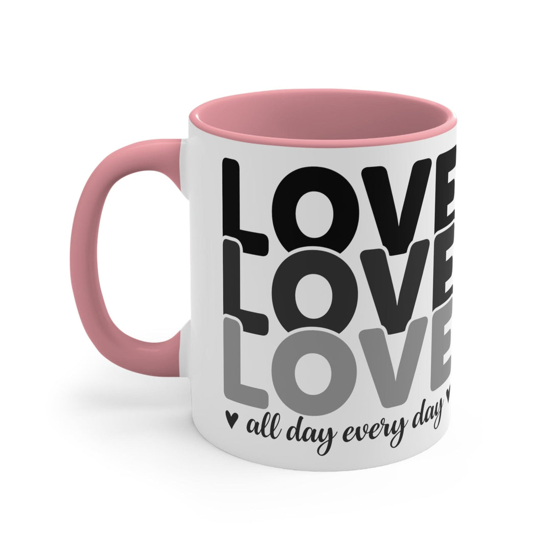 Accent Ceramic Mug 11oz Love All Day Every Day Black Print - Decorative