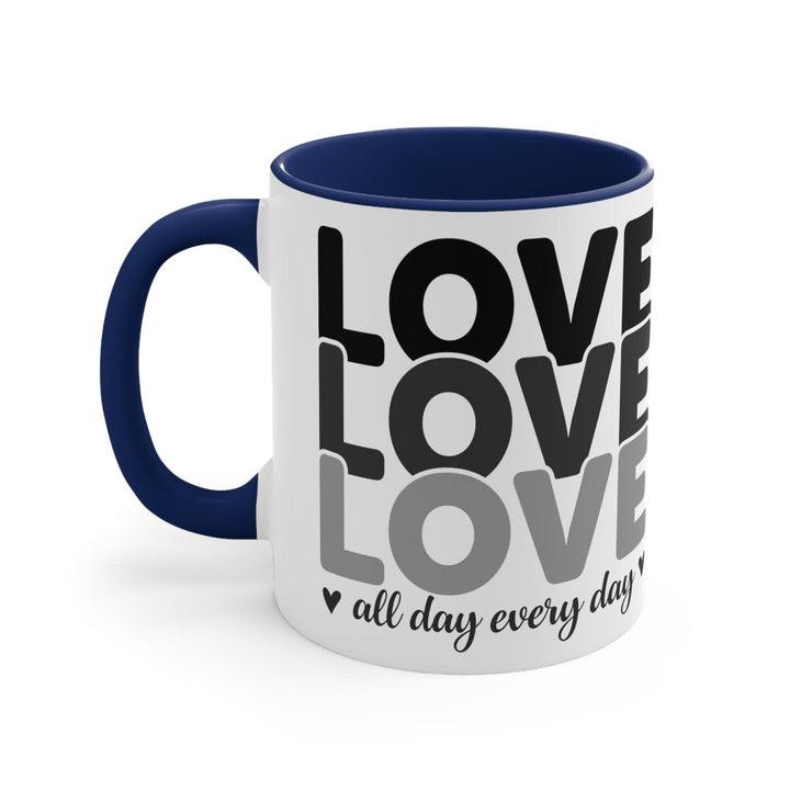 Accent Ceramic Mug 11oz Love All Day Every Day Black Print - Decorative