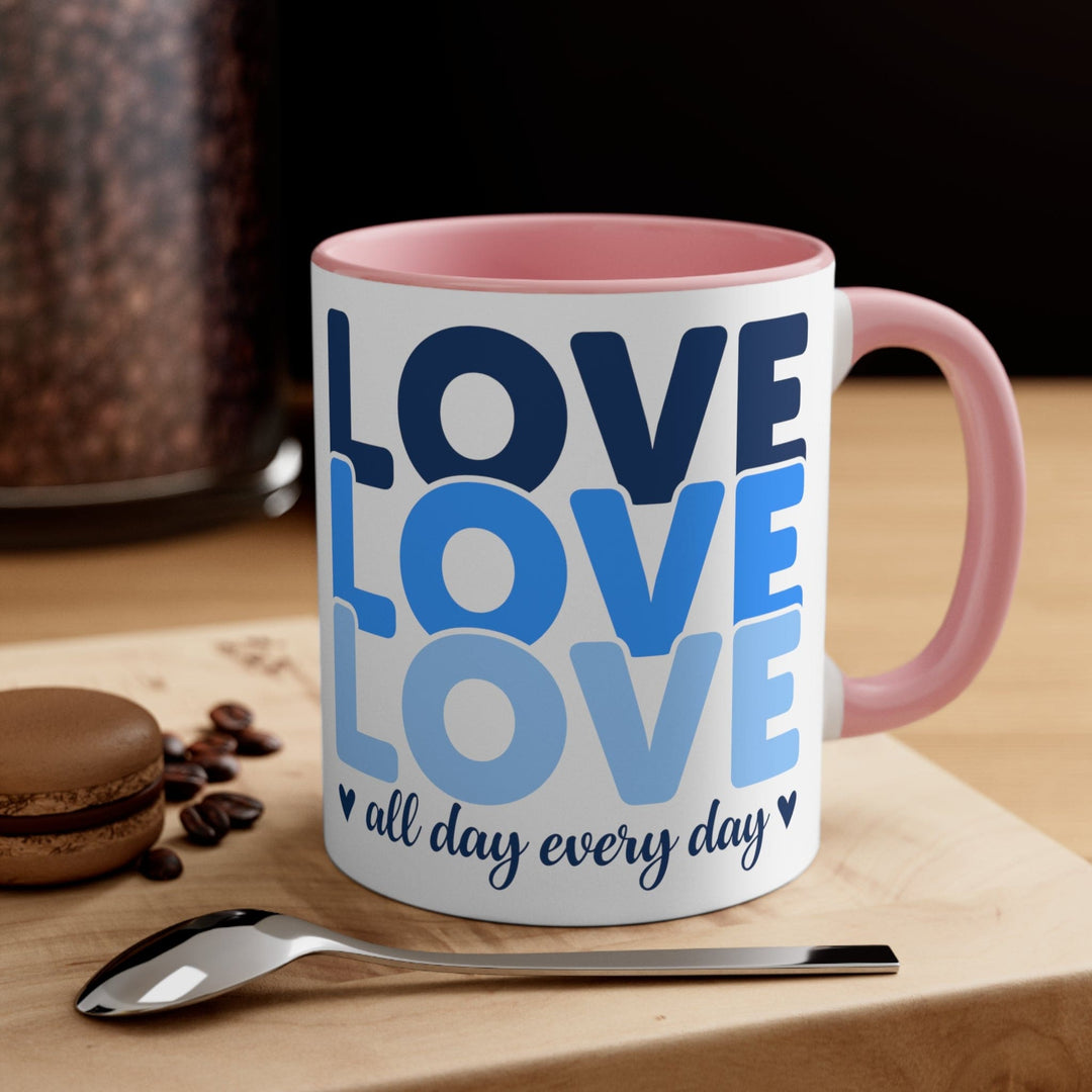 Accent Ceramic Mug 11oz Love All Day Every Day Blue Print - Decorative