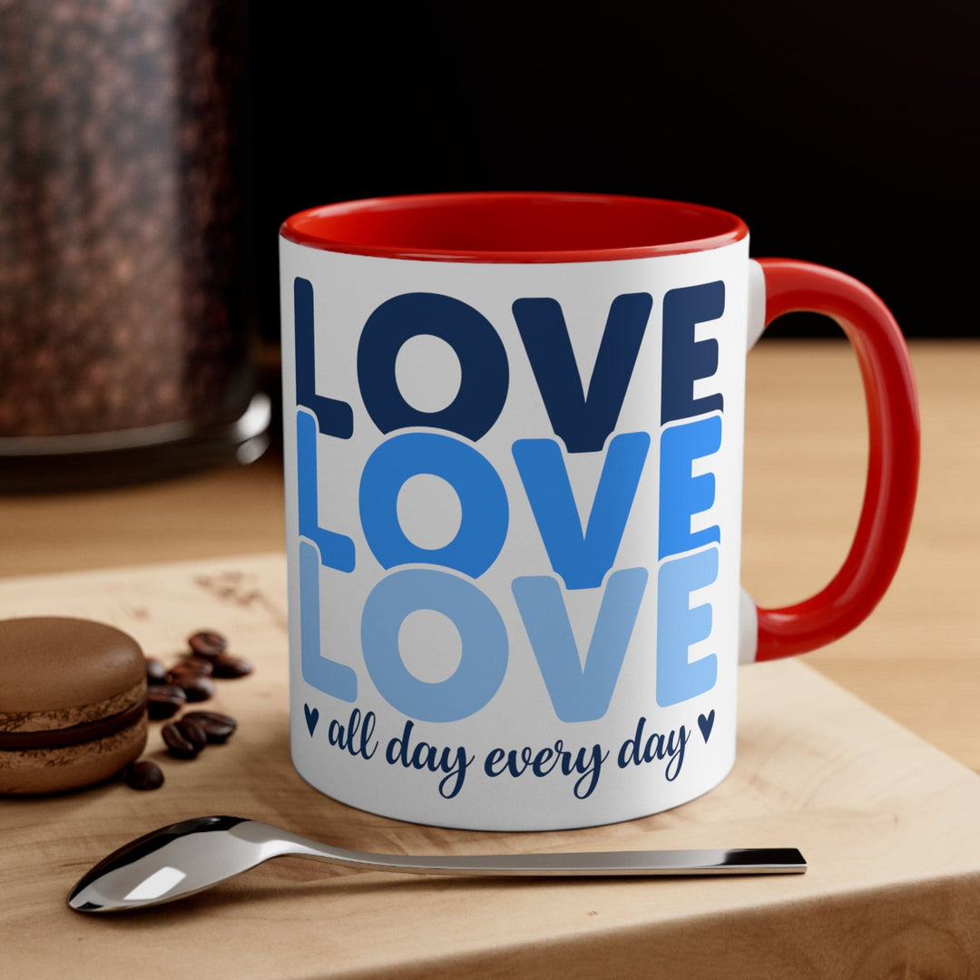 Accent Ceramic Mug 11oz Love All Day Every Day Blue Print - Decorative