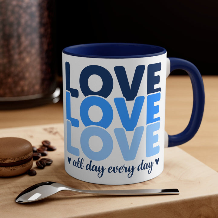 Accent Ceramic Mug 11oz Love All Day Every Day Blue Print - Decorative