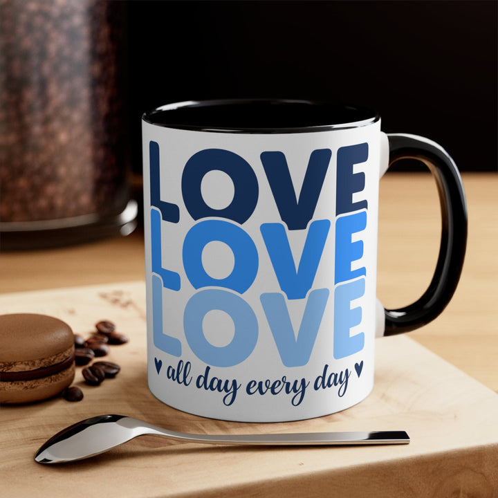 Accent Ceramic Mug 11oz Love All Day Every Day Blue Print - Decorative
