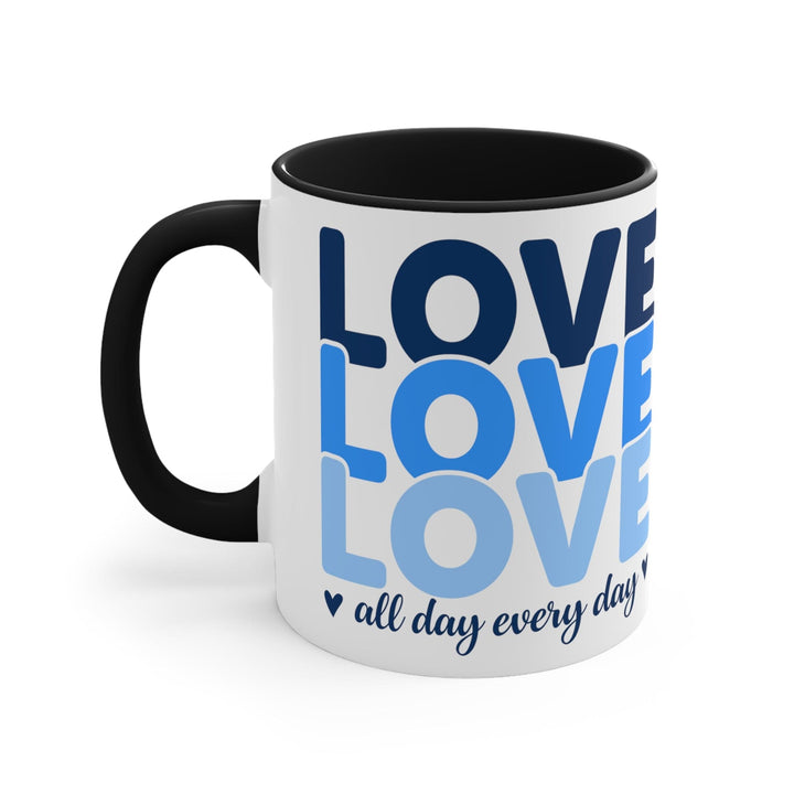 Accent Ceramic Mug 11oz Love All Day Every Day Blue Print - Decorative