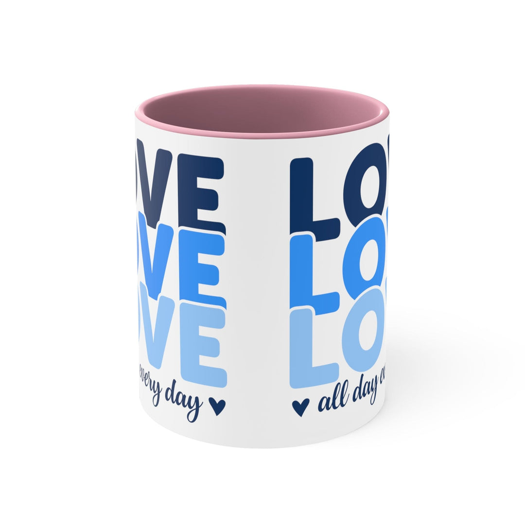 Accent Ceramic Mug 11oz Love All Day Every Day Blue Print - Decorative