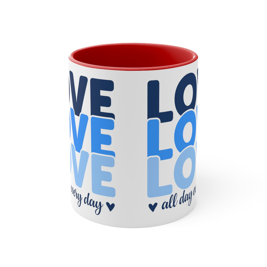 Accent Ceramic Mug 11oz Love All Day Every Day Blue Print - Decorative