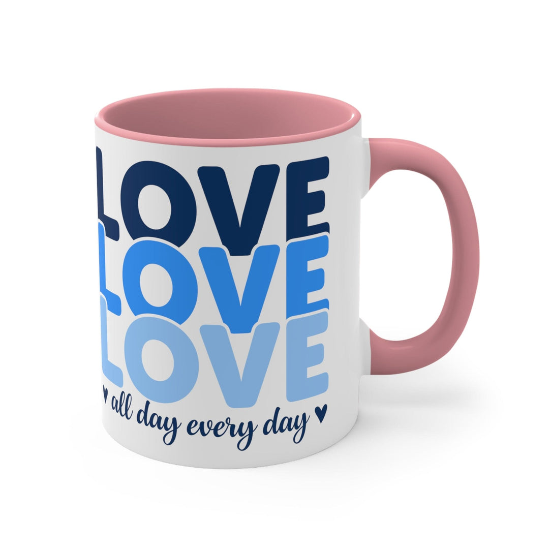 Accent Ceramic Mug 11oz Love All Day Every Day Blue Print - Decorative