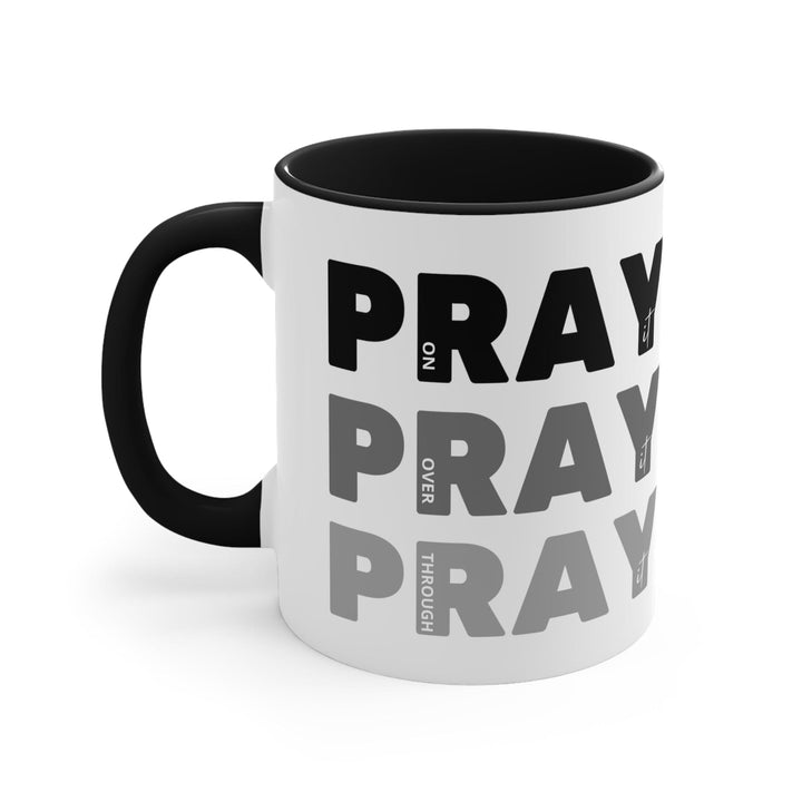 Accent Ceramic Mug 11oz - Pray on it Over it Through it Black Illustration