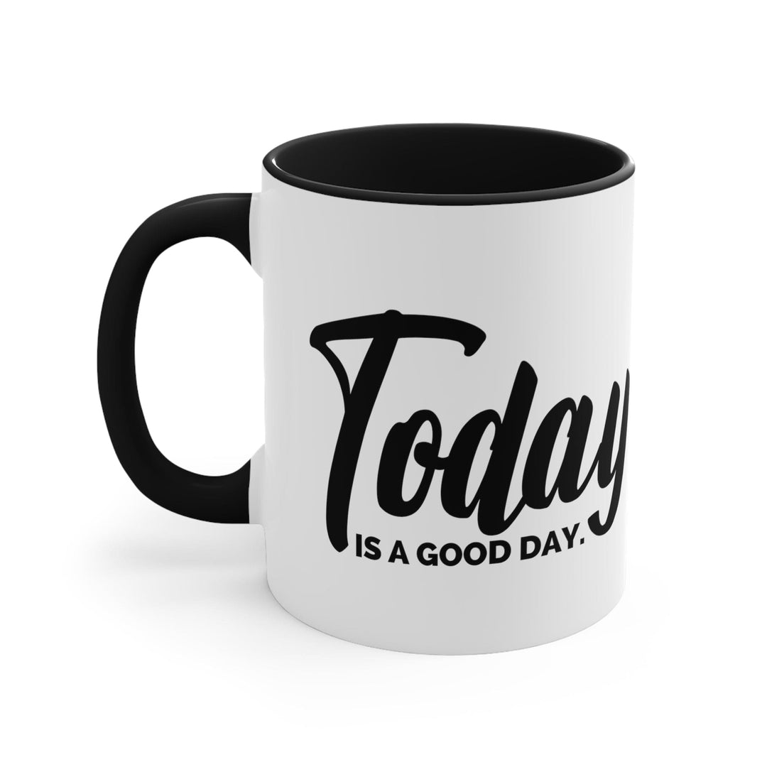 Accent Ceramic Mug 11oz Today Is a Good Day Black Illustration - Decorative