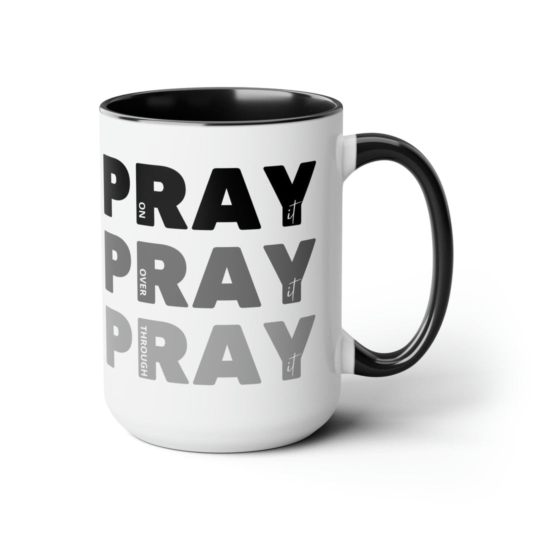 Accent Ceramic Mug 15oz Pray on it Over it Through it Black Illustration